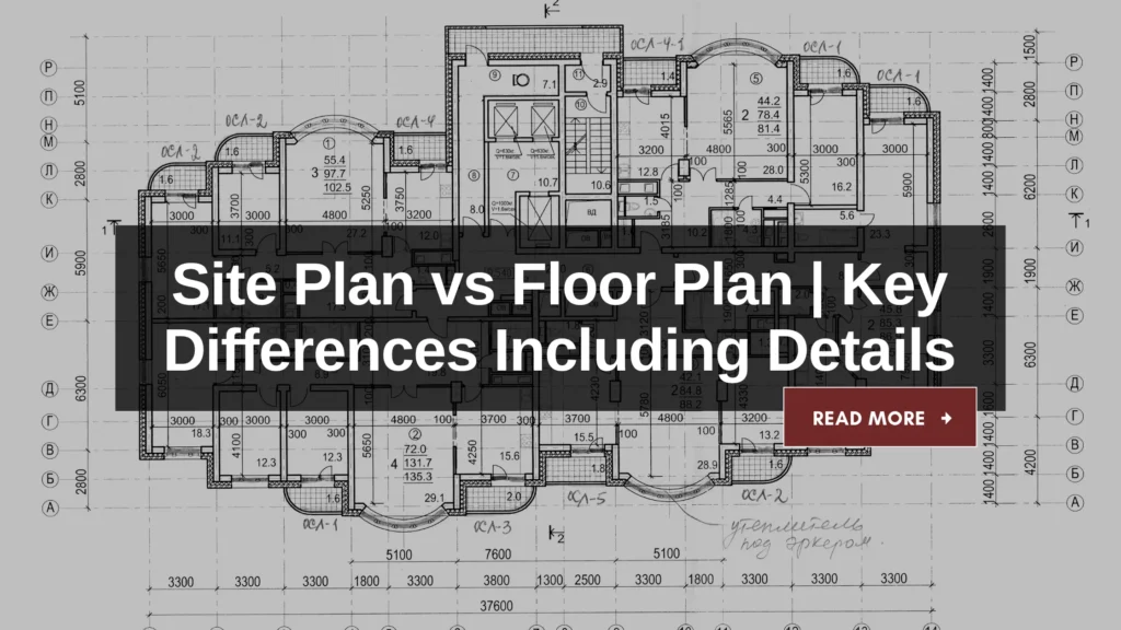 Site Plan vs Floor Plan​ Key Differences Including Details